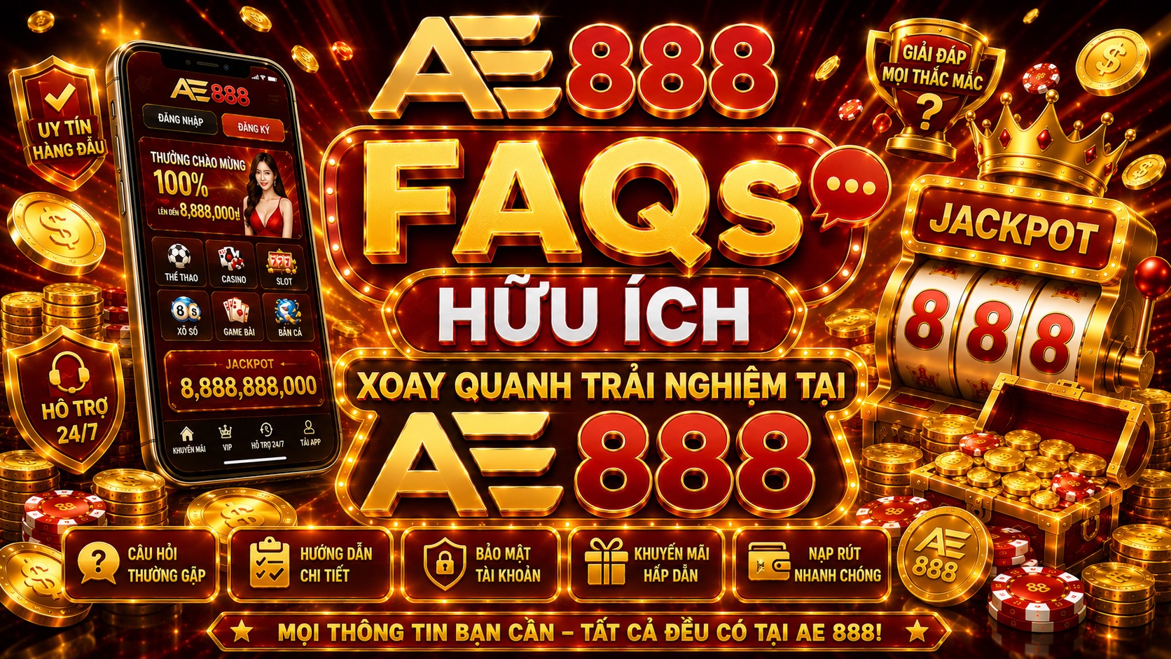 ae888 FAQS hữu ích xoay quanh trải nghiệm tại AE 888