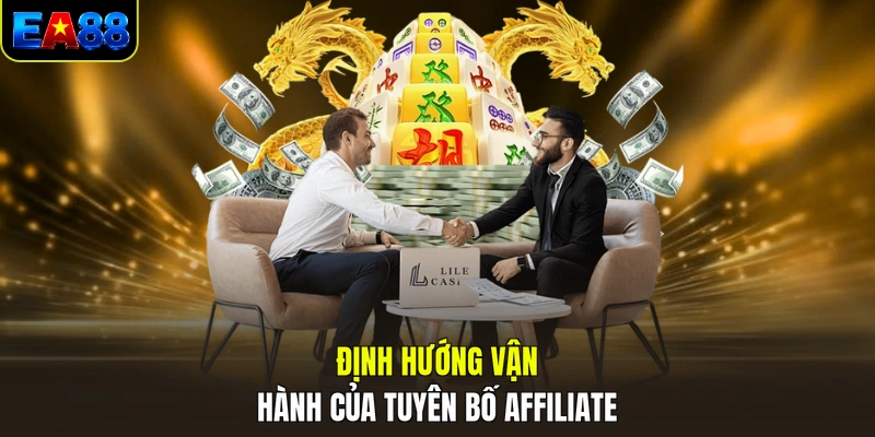 dinh huong van hanh cua tuyen bo affiliate