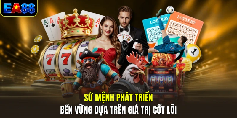 su menh phat trien ben vung dua tren gia tri cot loi