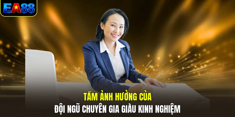 tam anh huong cua doi ngu chuyen gia giau kinh nghiem